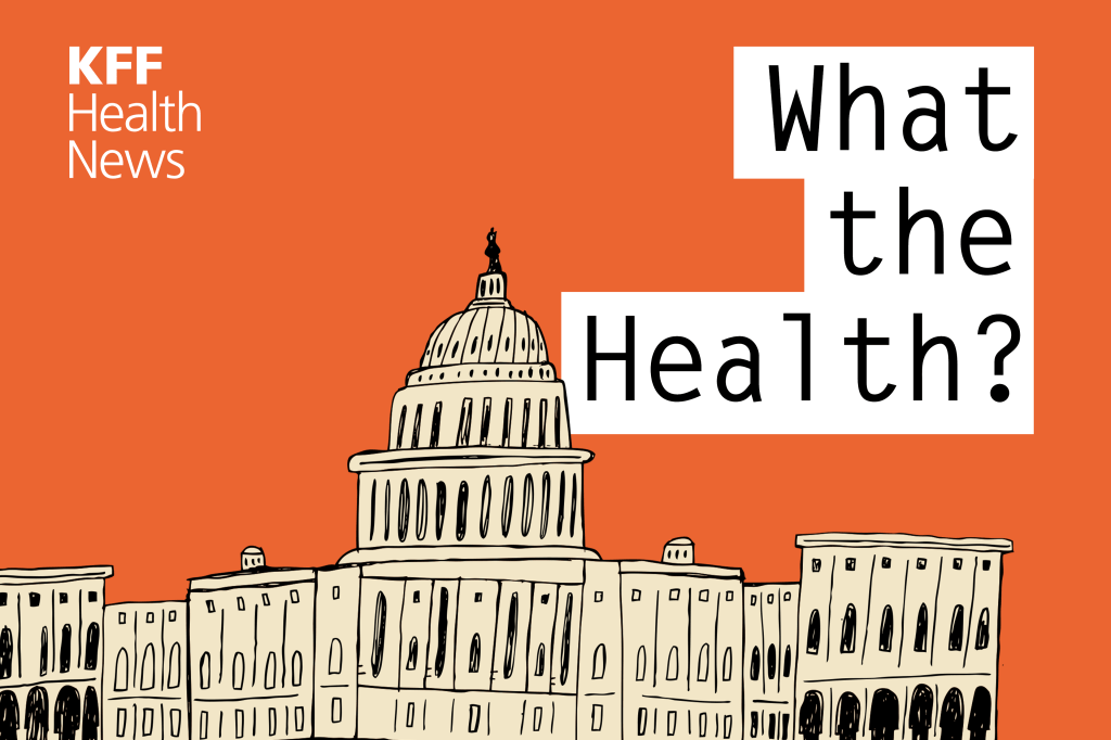 KFF Health News' 'What the Health?': Digesting Trump’s Big Budget Law